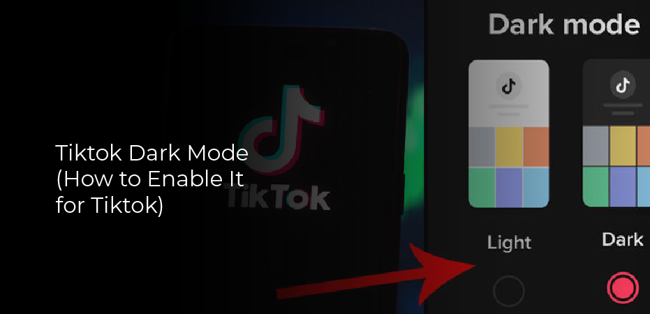 Tiktok Dark Mode (How to Enable It for Tiktok)